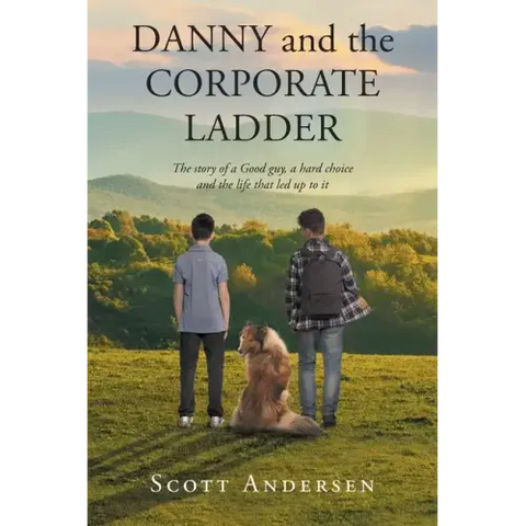 Danny and the Corporate Ladder: The story of a Good guy, a hard choice and the life that led up to it