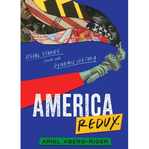 America Redux: Visual Stories from Our Dynamic History