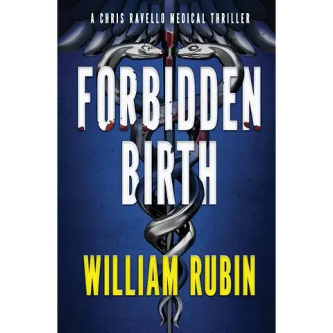 Forbidden Birth: A Chris Ravello Medical Thriller (Book 2)