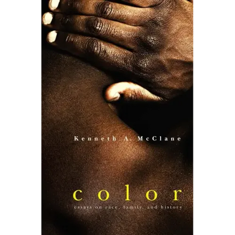 Color: Essays on Race, Family, and History