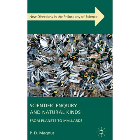 Scientific Enquiry and Natural Kinds: From Planets to Mallards