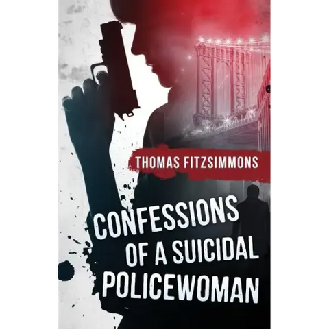Confessions of a Suicidal Policewoman