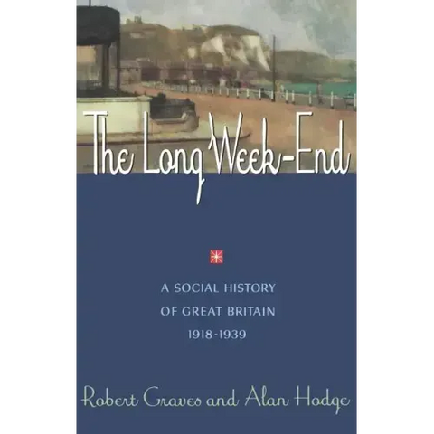 The Long Week End: A Social History of Great Britain, 1918-1939