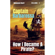 Captain Barbarossa: How I Became A Pirate?