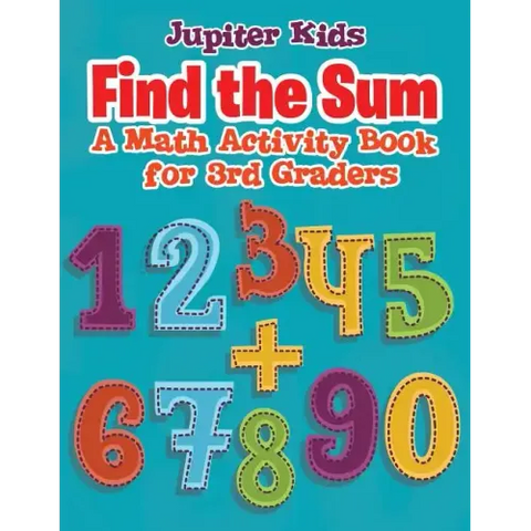 Find the Sum: A Math Activity Book for 3rd Graders