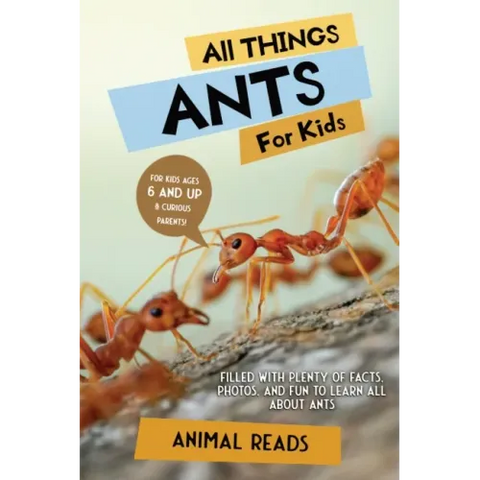 All Things Ants For Kids: Filled With Plenty of Facts, Photos, and Fun to Learn all About Ants