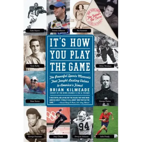 It's How You Play the Game: The Powerful Sports Moments That Taught Lasting Values to America's Finest