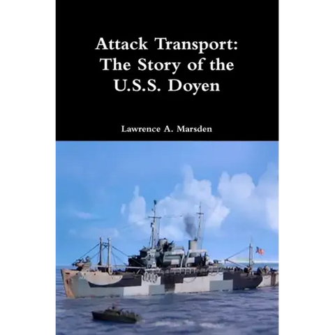 Attack Transport: The Story of the U.S.S. Doyen