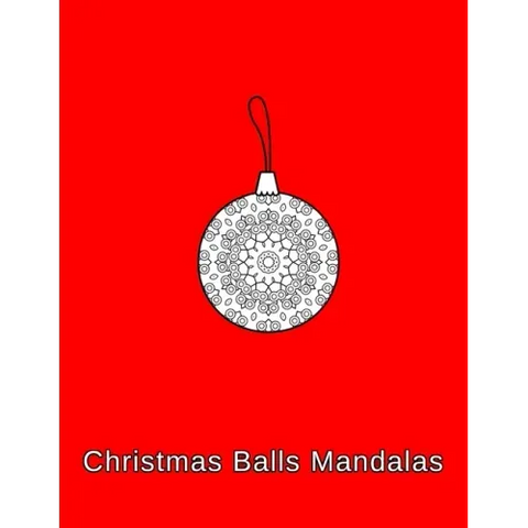 Christmas Balls mandalas: Coloring book. Christmas Ornaments for kids, adults and beginners (8.5