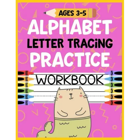 Alphabet Letter Tracing Practice Workbook Ages 3-5: Kids Activity Book to Learn and Write ABC's