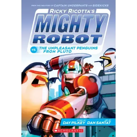 Ricky Ricotta's Mighty Robot vs. the Unpleasant Penguins from Pluto (Ricky Ricotta's Mighty Robot #9): Volume 9