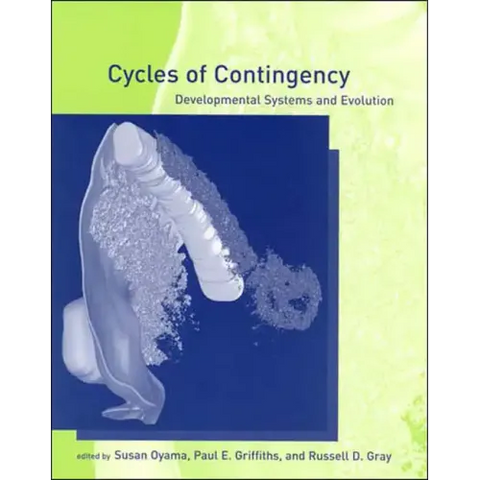 Cycles of Contingency: Developmental Systems and Evolution