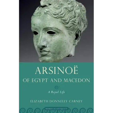 Arsinoe of Egypt and Macedon: A Royal Life