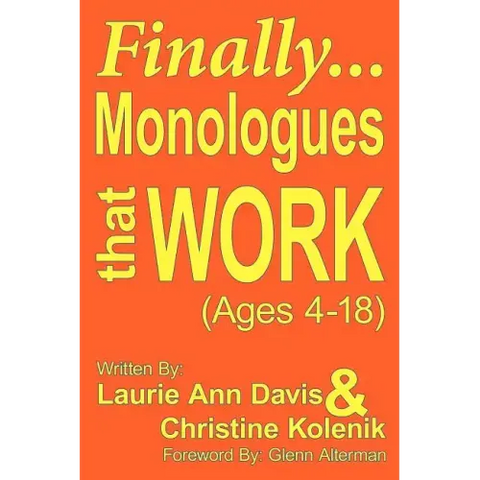 Finally...Monologues That Work (Ages 4-18)
