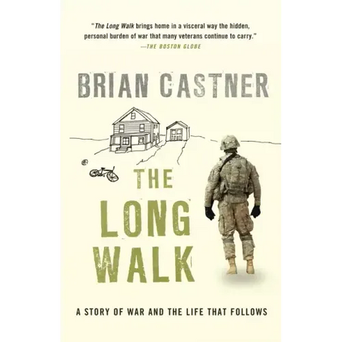 The Long Walk: A Story of War and the Life That Follows