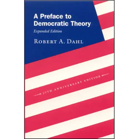 A Preface to Democratic Theory, Expanded Edition