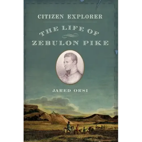 Citizen Explorer: The Life of Zebulon Pike