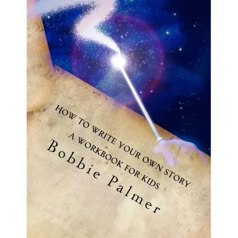 How to Write Your Own Story: A Workbook for Kids
