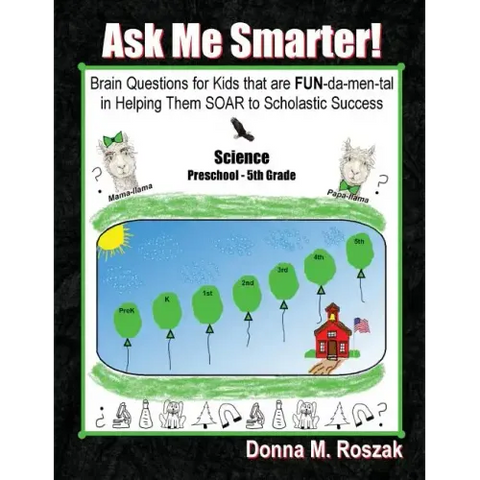 Ask Me Smarter! Science: Brain Questions for Kids that are FUN-da-men-tal in Helping Them SOAR to Scholastic Success Preschool - 5th Grade