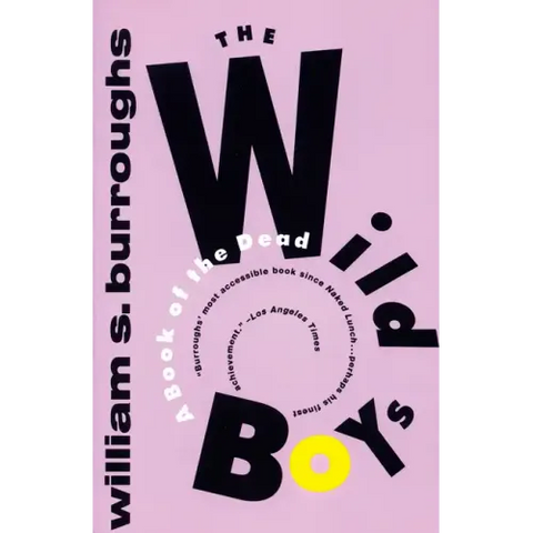 The Wild Boys: A Book of the Dead
