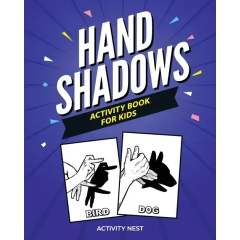 Hand Shadows Activity Book For Kids: 30 Easy To Follow Illustrations
