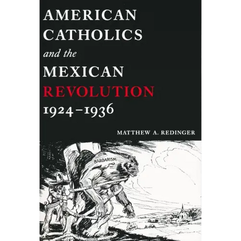 American Catholics and the Mexican Revolution, 1924-1936