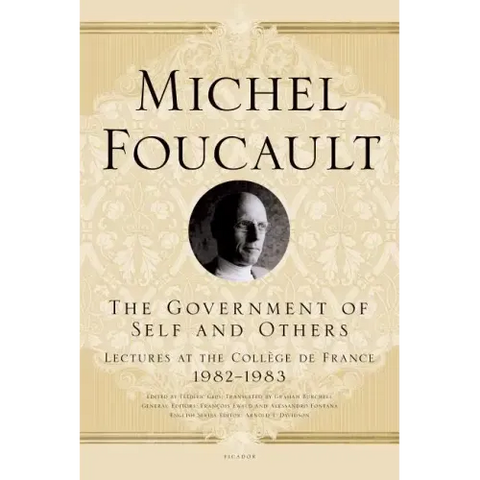The Government of Self and Others: Lectures at the Collège de France, 1982-1983