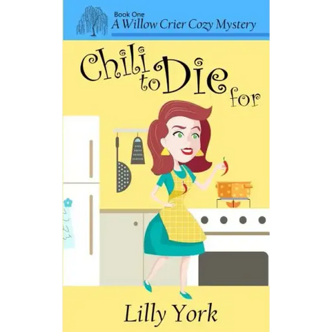 Chili to Die for (a Willow Crier Cozy Mystery Book 1)