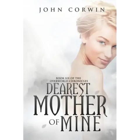 Dearest Mother of Mine: Book Six of the Overworld Chronicles