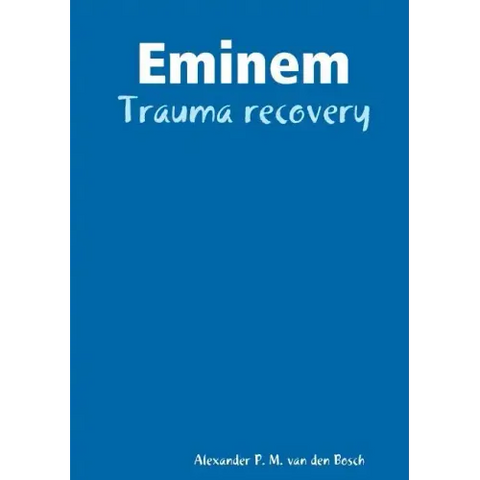 Eminem - Trauma recovery