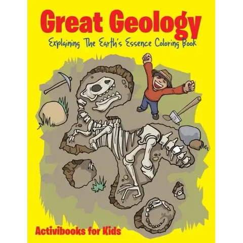 Great Geology: Explaining The Earth's Essence Coloring Book