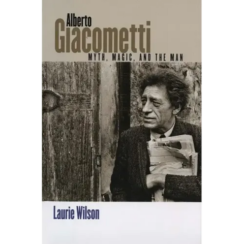 Alberto Giacometti: Myth, Magic, and the Man