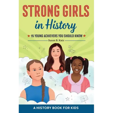 Strong Girls in History: 15 Young Achievers You Should Know