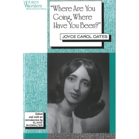 'Where Are You Going, Where Have You Been?': Joyce Carol Oates