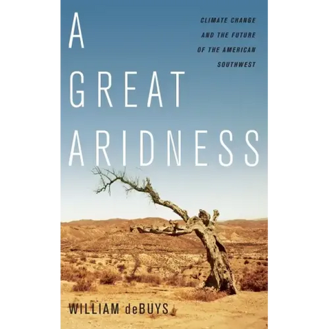 Great Aridness: Climate Change and the Future of the American Southwest