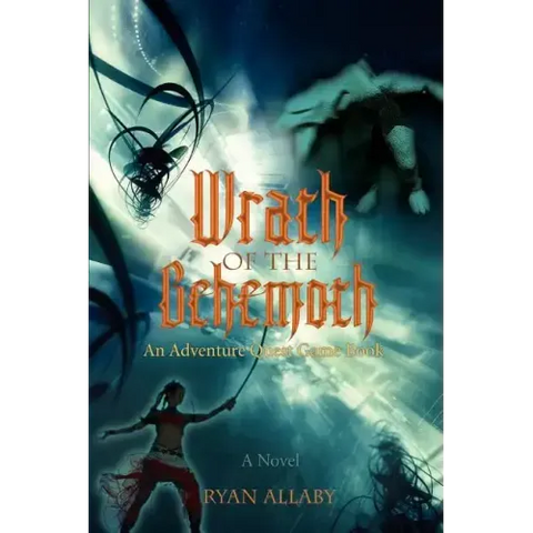 Wrath of the Behemoth: An Adventure Quest Game Book