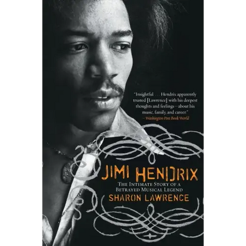 Jimi Hendrix: The Intimate Story of a Betrayed Musical Legend