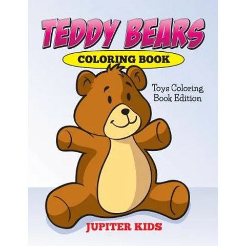 Teddy Bears Coloring Book: Toys Coloring Book Edition