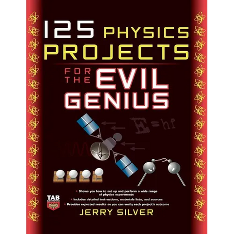 125 Physics Projects for the Evil Genius
