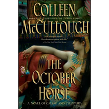 The October Horse: A Novel of Caesar and Cleopatra - Paperback