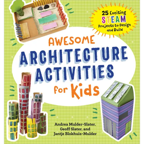 Awesome Architecture Activities for Kids: 25 Exciting Steam Projects to Design and Build