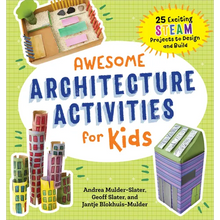 Awesome Architecture Activities for Kids: 25 Exciting Steam Projects to Design and Build