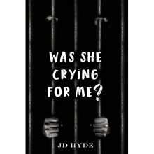 Was She Crying For Me?