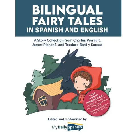 Bilingual Fairy Tales in Spanish and English: A Story Collection from Charles Perrault, James Planché, and Teodoro Baró y Sureda