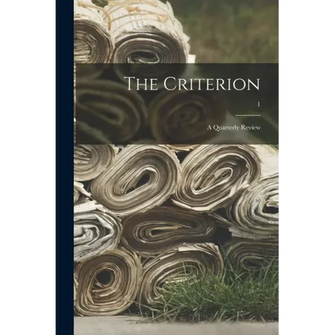 The Criterion: a Quarterly Review; 1