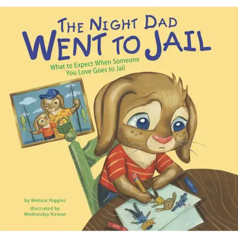 The Night Dad Went to Jail: What to Expect When Someone You Love Goes to Jail