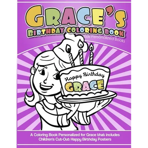 Grace's Birthday Coloring Book Kids Personalized Books: A Coloring Book Personalized for Grace that includes Children's Cut Out Happy Birthday Posters