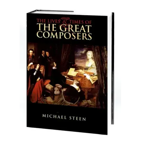 The Lives and Times of the Great Composers