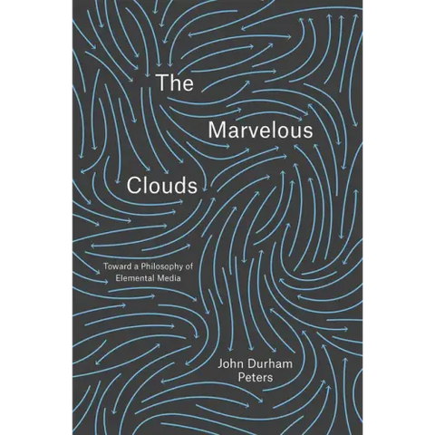 The Marvelous Clouds: Toward a Philosophy of Elemental Media