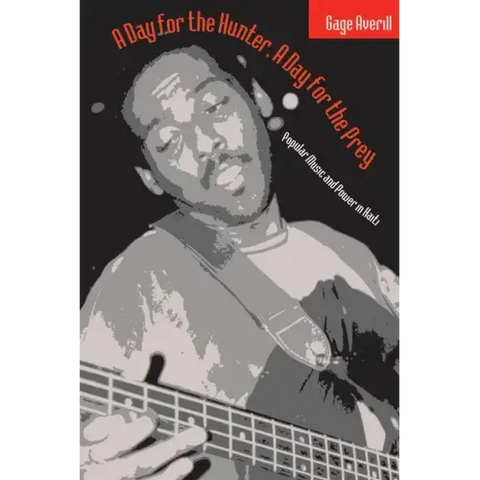 A Day for the Hunter, a Day for the Prey: Popular Music and Power in Haiti